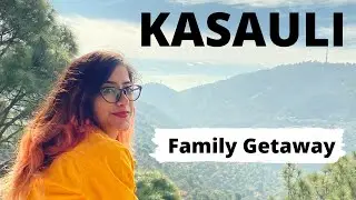 Kasauli Vlog | Weekend Getaway | Family Trip | Himachal Pradesh | Vlog #9