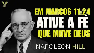 FALE com DEUS da FORMA Certa e você receberá TUDO que PEDIR! | Napoleon Hill