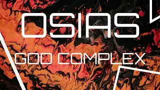 OSIAS &ndash; GOD COMPLEX [TAYWERG Release]
