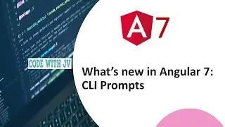 What's new in Angular 7 Part-2 New Angular Cli Prompts