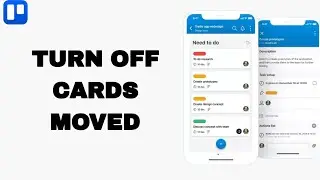 How To Turn Off Cards Moved On Trello App