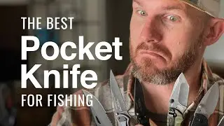 The Perfect Pocket Knife for Fishing