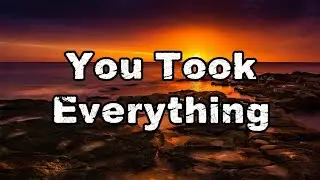 You Took Everything | Emotional Broken Love Songs | New Music Video