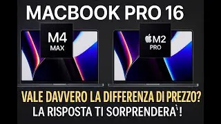 MacBook Pro 16: L&rsquo;M4 Max vale DAVVERO la differenza di prezzo? La risposta ti sorprender&agrave;!