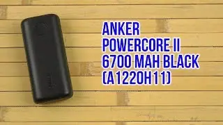 Распаковка Anker PowerCore II 6700 mAh Black A1220H11