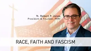 Race, Faith & Fascism ft. Robert P. Jones | FFRF&rsquo;s Ask An Atheist