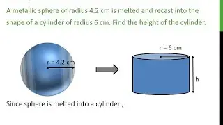 A metallic sphere of radius&nbsp;4.2&nbsp;cm is melted and recast into the shape of a cylinder of radius&nbsp;6&nbsp;cm.