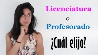Licenciatura o Profesorado ¿Cuál elijo?