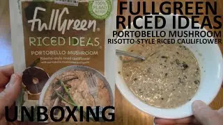 Unboxing FullGreen Riced Ideas Portobello Mushroom Risotto-Style Riced Cauliflower