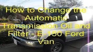 Как заменить масло и фильтр автоматической коробки передач — Ford Van E150