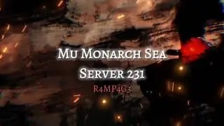 Mu Monarch Sea ( Theme Song ) Server 231 - R4MP4G3