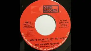 THE SWANEE QUINTET    (Johnny Jonns Lead Vo.)   I WON'T HAVE TO CRY NO MORE    1979