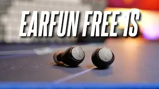 Earfun Continues to Impress! Earfun Free 1S Review!