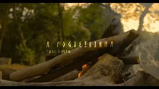 A Fogueirinha - Txai Salin