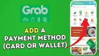 How to Add a Payment Method (Card or Wallet) in Grab 2025?
