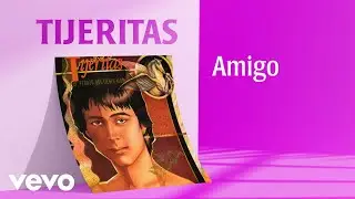 Tijeritas - Amigo (Remasterizado)
