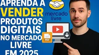Aprenda a vender produtos digitais no mercado livre em 2025 [ Passo a Passo ]