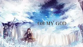 Nightcore - RIELL x Alex Byrne - Oh My God(Lyrics)