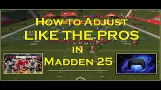 How to Adjust Like the Pros in Madden 25