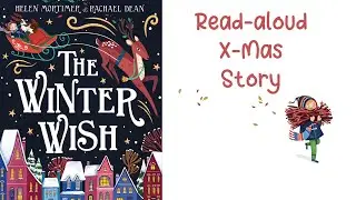 THE WINTER WISH by Helen Mortimer | A Christmas Read-aloud Story
