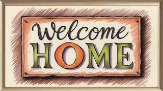 Welcome Home Frame - TV Art - Screensaver - Wallpaper - Frame Art