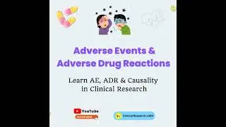 Adverse Events (AE), Adverse Drug Reaction (ADR) & Causality in Clinical Trials