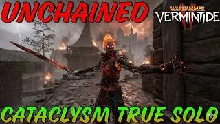 Unchained | Cataclysm True solo | Sword/Beam | Fort Brachsenbrucke | Warhammer Vermintide 2