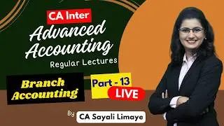 CA Inter | Adv Accounting | Branch Accounting Part 13 | For May 26/Sep 26 | By CA Sayali mam|