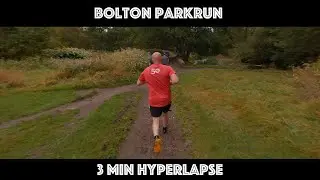 Bolton Parkrun - Hyperlapse - 3mins - 06.09.25