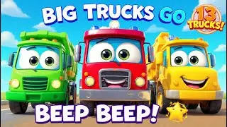 Big Trucks Go BEEP BEEP! 🚚 Garbage Truck, Fire Truck Song | Kids Songs | Toddler Songs