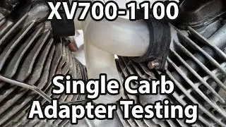 Virago XV700-1100 Single Carb Adapter Testing - Tweaked the Design a Little
