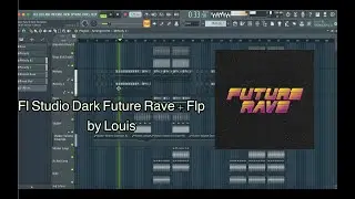 FL Studio Dark Future Rave + FLP