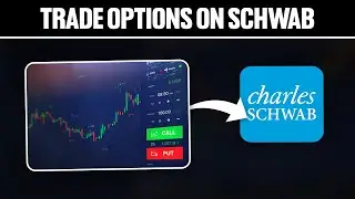 How To Trade Options on Schwab 2025! (Full Tutorial)