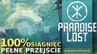 Paradise Lost - 100% Full game walkthrough | Achievement / Trophy Guide / Poradnik / Dwa zakończenia
