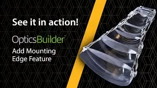 See it in Action: OpticsBuilder Add Mounting Edge Feature