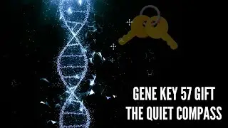 Gene Key 57 Gift The Quiet Compass