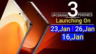 Top 3 UpComing Phones Launching On 23,26,16, January 2026