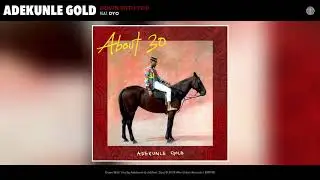 Adekunle Gold - Down With You feat Dyo (Audio)