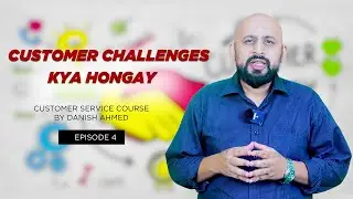 Customer Challenges kya Hongay | Customer Support | Customer Service | Course | Danish Ahmed
