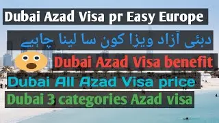 Dubai Azad Visa UAE Azad Visa Benefits Easy Europe Move Dubai Azad Visa