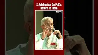 Pakistan Occupied Kashmir | S Jaishankar: 