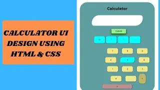 Responsive Calculator UI Design Using HTML and CSS | Amit Tutorial