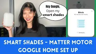 Operate SmartWings Shades with Google Home + Matter over Thread | Full Setup + Voice Demos