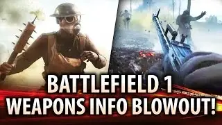 Battlefield 1 - WEAPON INFO BLOWOUT! Attachments, Pre-Sets and Skins! New Gameplay Features!
