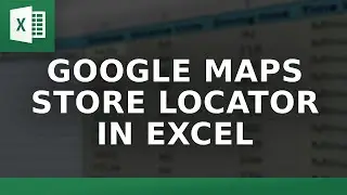 Google Maps Store Locator in Excel: Easily Match Clients to Nearest Store