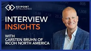 Interview Insights | Ricoh North America&rsquo;s Carsten Bruhn Talks Opportunities, AI, and the Future