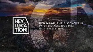HL011 - Den Maar, The Blockchain - Path Distance (Dub Mix) [Hey, location!]