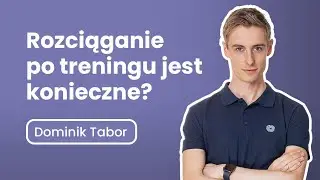 Rozciąganie po treningu jest konieczne? | #30 Fakty i Mity