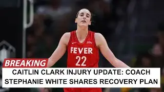 Caitlin Clark injury update: Coach Stephanie White shares recovery plan