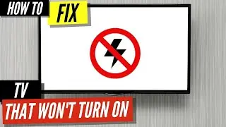How To Fix Your TV if it Won&rsquo;t Turn On